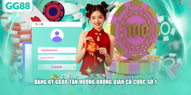 Đăng ký GG88 tận hưởng không gian cá cược số 1