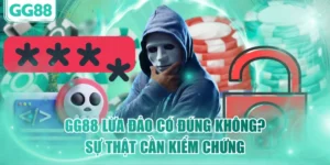 GG88 Lừa Đảo Có Đúng Không? Sự Thật Cần Kiểm Chứng
