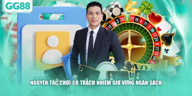 Nguyên tắc chơi có trách nhiệm giữ vững ngân sách