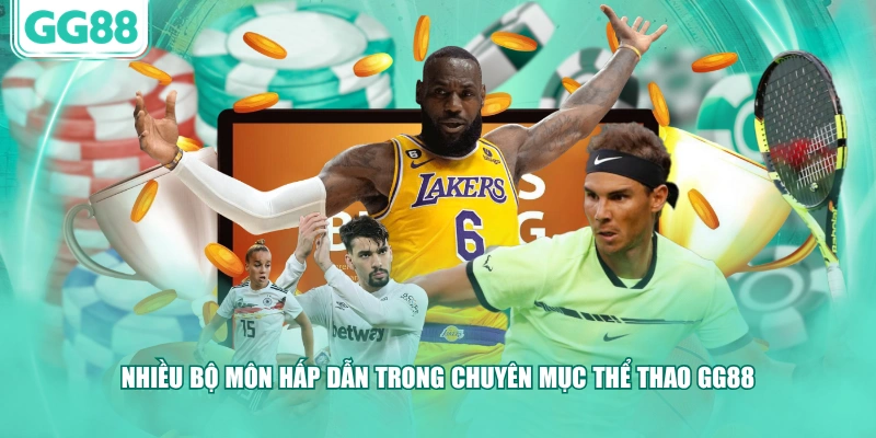 Nhiều bộ môn hấp dẫn trong chuyên mục thể thao GG88
